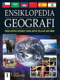 ENSIKLOPEDIA GEOGRAFI 1 ( FISIK BUMI - ARTIK, AMERIKA UTARA DAN AMERIKA TENGAH )