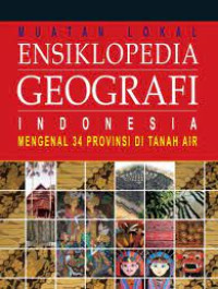 ENSIKLOPEDIA GEOGRAFI 6 ( MENGENAL 33 PROVINSI DI TANAH AIR )