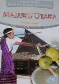 Image of ENSIKLOPEDIA SENI DAN BUDAYA NUSANTARA ( MALUKU UTARA )