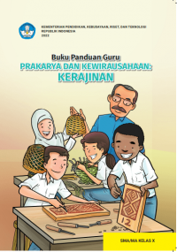 Prakarya Dan Kewirausahaan : Kerajinan Kelas 10 ( Kurikulum Meredeka Buku Guru )