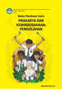 Image of Prakarya Dan Kewirausahaan : Pengolahan Kelas 10 ( Kurikulum Meredeka Buku Guru )