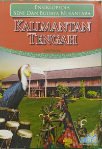 ENSIKLOPEDIA SENI DAN BUDAYA ( KALIMANTAN TENGAH )