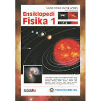 ENSIKLOPEDI FISIKA 1 ( SAINS FISIKA UNTUK ANAK I )