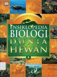 ENSIKLOPEDIA BIOLOGI DUNIA HEWAN 1 ( HABITAT )