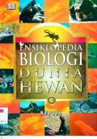 ENSIKLOPEDIA BIOLOGI DUNIA HEWAN 4 ( REPTIL )