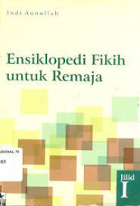 ENSIKLOPEDIA FIKIH UNTUK REMAJA I