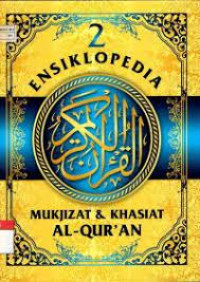 ENSIKLOPEDIA MUKJIZAT & KHASIAT AL-QUR'AN 2