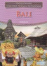 ENSIKLOPEDIA SENI DAN BUDAYA NUSANTARA ( BALI )