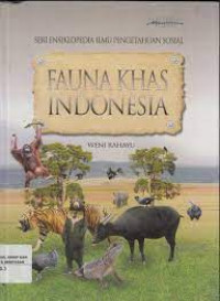 ENSIKLOPEDIA SERI IPS ( FAUNA KHAS INDONESIA )