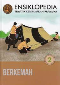 Image of ENSIKLOPEDIA TEMATIK KETERAMPILAN PRAMUKA 2 ( BERKEMAH )