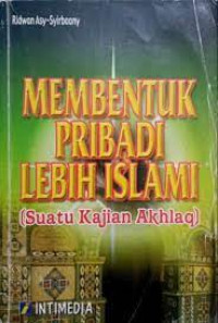 Image of MEMBENTUK PRIBADI LEBIH ISLAMI ( SUATU KAJIAN AKHLAQ )