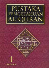 PUSTAKA PENGETAHUAN AL-QURAN 1 ( AKIDAH )