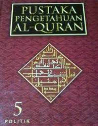 PUSTAKA PENGETAHUAN AL-QURAN 5 ( POLITIK )