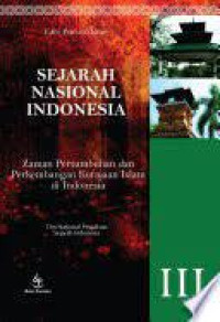 Image of SEJARAH NASIONAL INDONESIA III ( ZAMAN PERTUMBUHAN DAN PERKEMBANGAN KERAJAAN ISLAM DI INDONESIA )