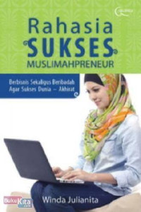 Image of Rahasia Sukses Muslimahpreneur : Berbisnis Sekaligus Beribadah Agar Sukses Dunia-Akhirat